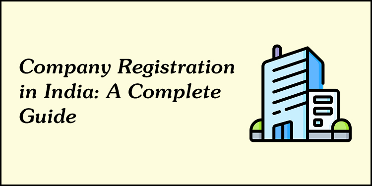 Company Registration in India: A Complete Guide