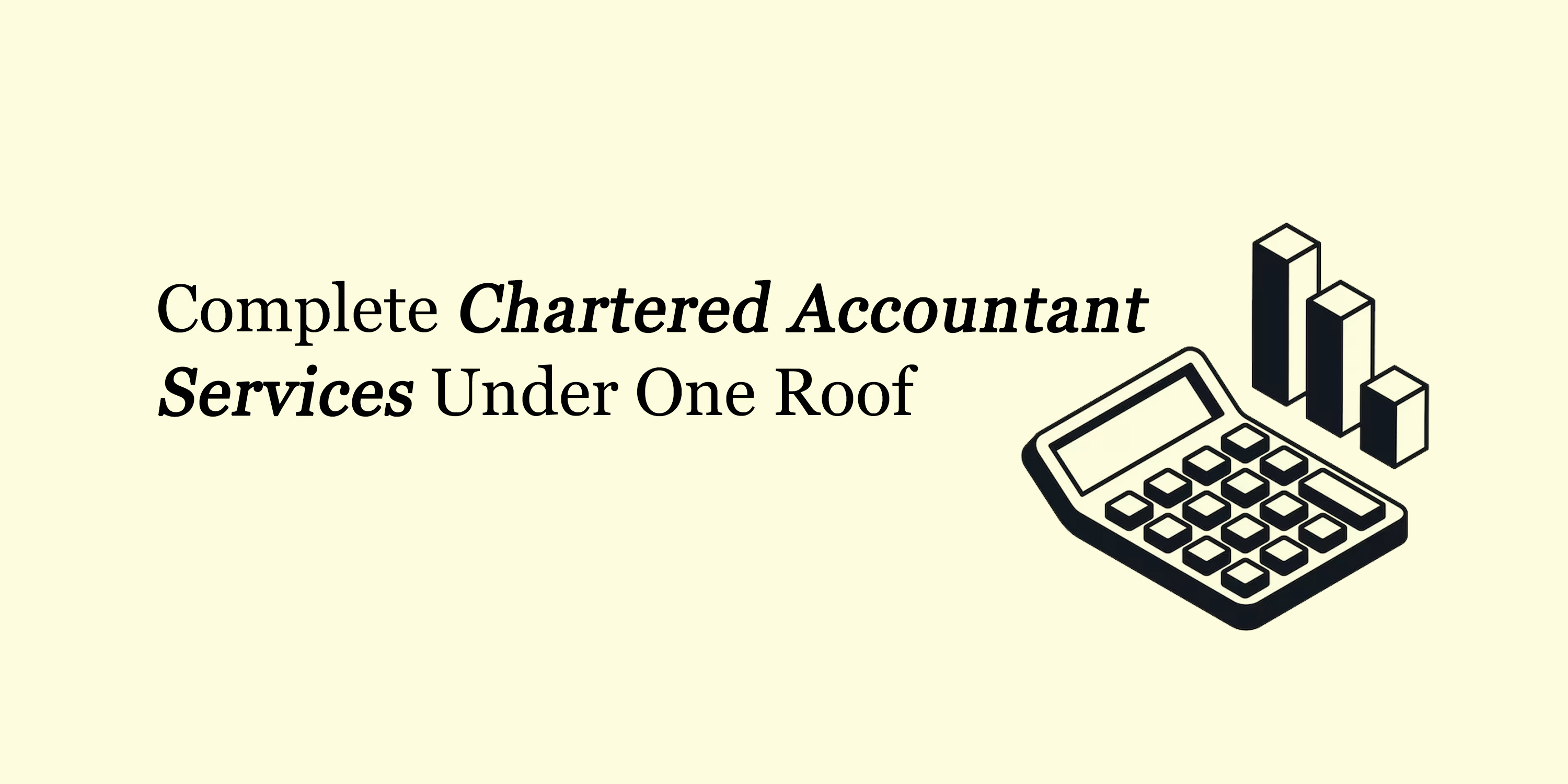 Complete Chartered Accountant Services Under One Roof