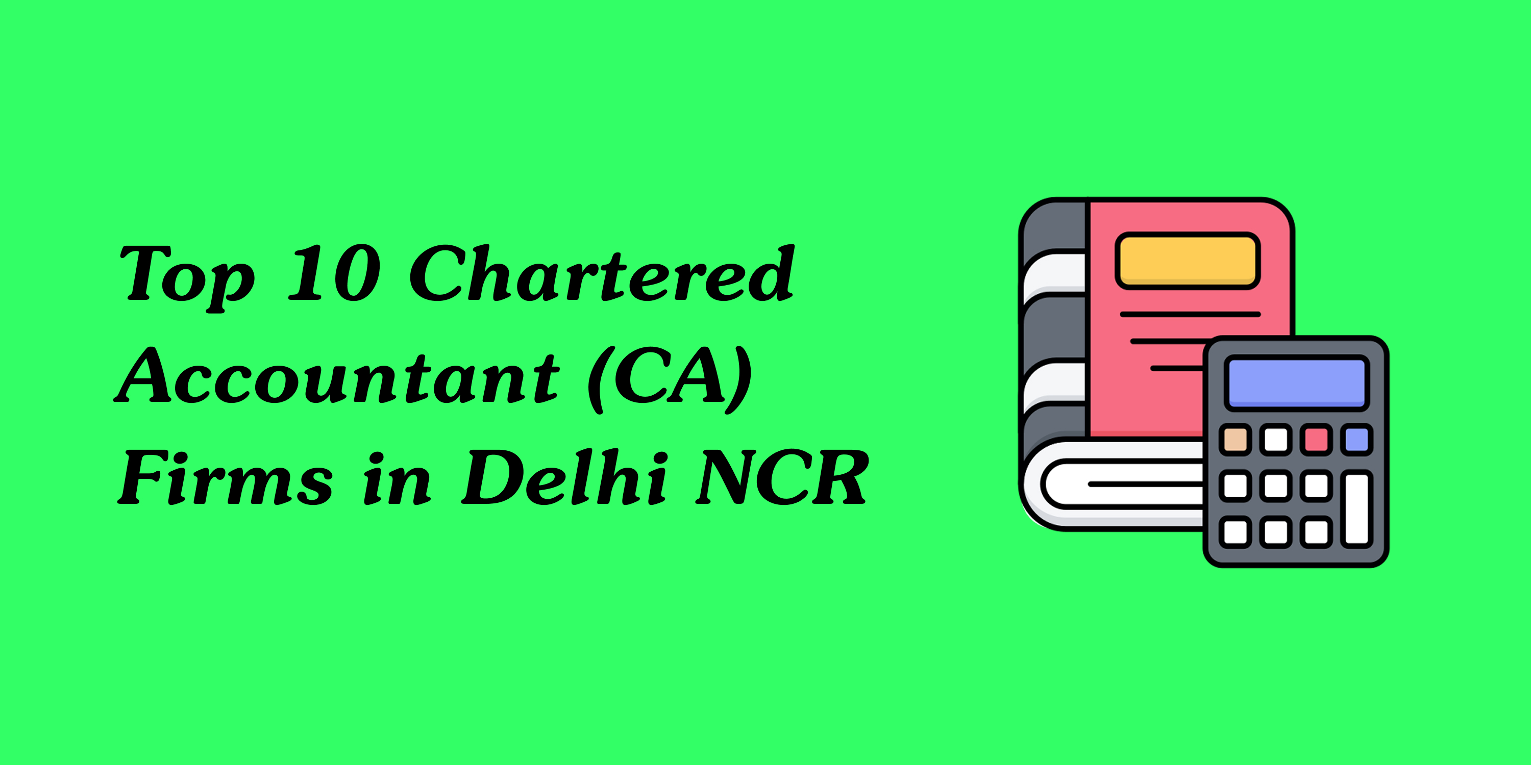Top 10 Chartered Accountant Firms in Delhi NCR